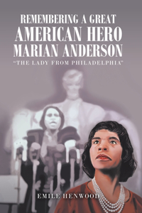 Remembering a Great American Hero Marian Anderson