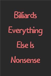 Billiards Everything Else Is Nonsense