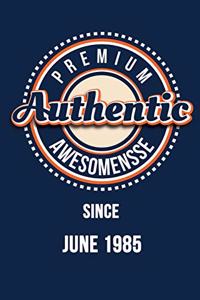 Premium Authentic Awesomensse Since JUNE 1985