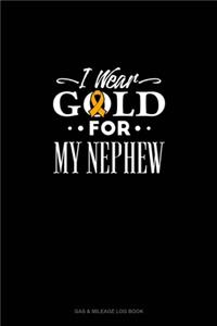 I Wear Gold For My Nephew