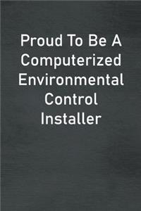 Proud To Be A Computerized Environmental Control Installer