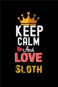 Keep Calm And Love Sloth Notebook - Sloth Funny Gift