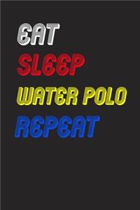 Eat Sleep water polo Repeat Notebook Fan Sport Gift