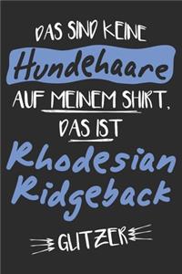 Das sind keine Hundehaare das ist Rhodesian Ridgeback Glitzer