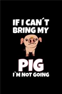 PIG- If I Can't Bring My Pig