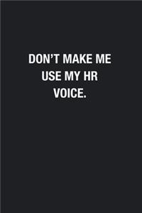 Don't Make Me Use My HR Voice.