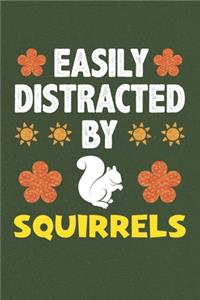 Easily Distracted By Squirrels