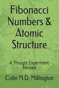 Fibonacci Numbers & Atomic Structure