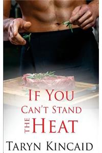 If You Can't Stand the Heat