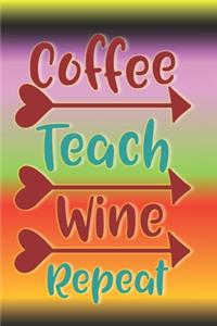 Coffee Teach Wine Repeat