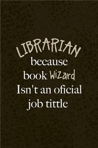 Librarian Because Book Wizard Isn't An Oficial Job Tittle