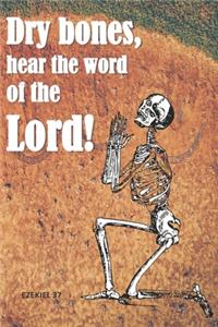 DRY BONES, Hear The Word Of The Lord Ezekiel 37
