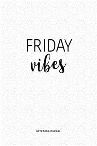 Friday Vibes