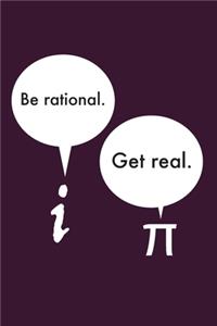 Be Rational. Get Real.