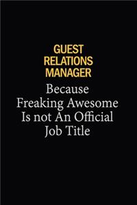 Guest Relations Manager Because Freaking Awesome Is Not An Official Job Title