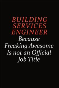 Building Services Engineer Because Freaking Awesome Is Not An Official Job Title