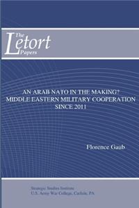 An Arab NATO in the Making? Middle Eastern Military Cooperation Since 2011