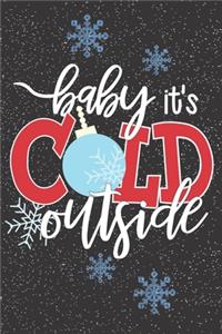 Baby It's Cold Outside