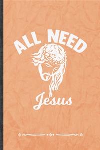 All Need Jesus