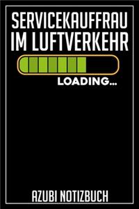 Servicekauffrau im Luftverkehr Loading... Azubi Notizbuch