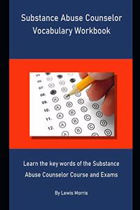 Substance Abuse Counselor Vocabulary Workbook