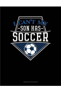 I Can't My Son Has Soccer
