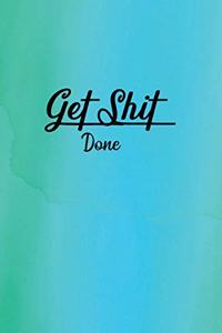 Get Shit Done