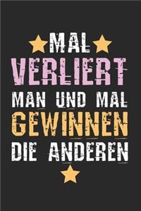 Mal verliert man und mal gewinnen die Anderen