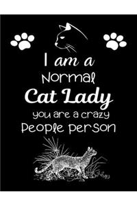 I am a Normal Cat Lady you are a crazy People person