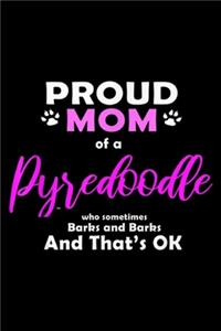proud mom of a pyredoodle who sometimes barks and barks and that's ok