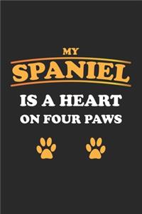 My Spaniel is a heart on four paws
