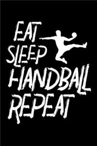 Eat Sleep Handball Repeat
