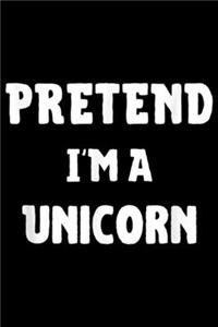 Pretend I'm A Unicorn