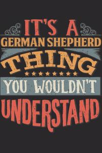 It's A German Shepherd Thing You Wouldn't Understand