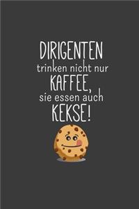 Dirigenten trinken nicht nur Kaffee, sie essen auch Kekse