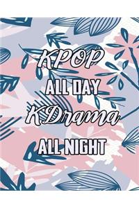 KPOP All Day Kdrama All Night