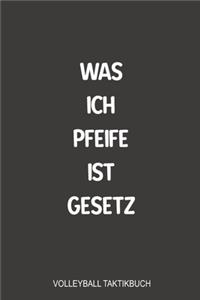 Was ich Pfeife ist Gesetz Volleyball Taktikbuch