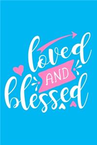 Loved And Blessed