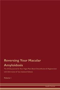 Reversing Your Macular Amyloidosis