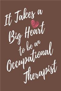 It Takes a Big Heart to be an Occupational Therapist
