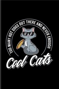 Too Many Hot Dogs Out There And Never Enough Cool Cats