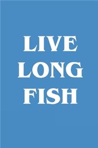 Live Long Fish