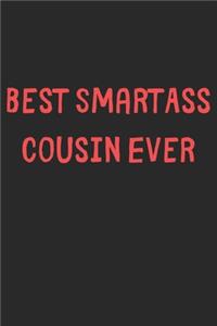 Best SmartAss Cousin Ever: Lined Journal, 120 Pages, 6 x 9, Funny Cousin Gift Idea, Black Matte Finish (Best SmartAss Cousin Ever Journal)