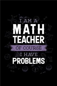 I Am a Math Teacher of Course I Have Problems