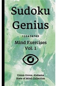 Sudoku Genius Mind Exercises Volume 1: Union Grove, Alabama State of Mind Collection
