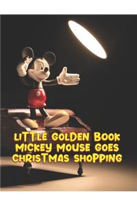 Little Golden Book Mickey Mouse Goes Christmas Shopping