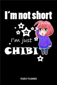 I'm Not Short I'm Just Chibi Yearly Planner