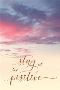 Stay Positive