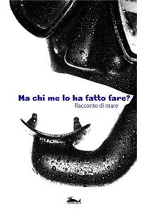 Ma chi me lo ha fatto fare