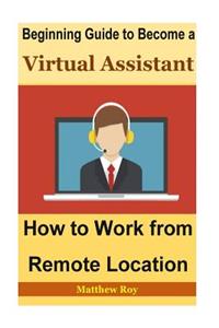 Beginning Guide to Become a Virtual Assistant